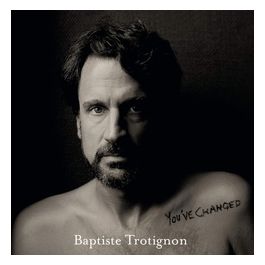 Baptiste Trotignon You've Changed CD