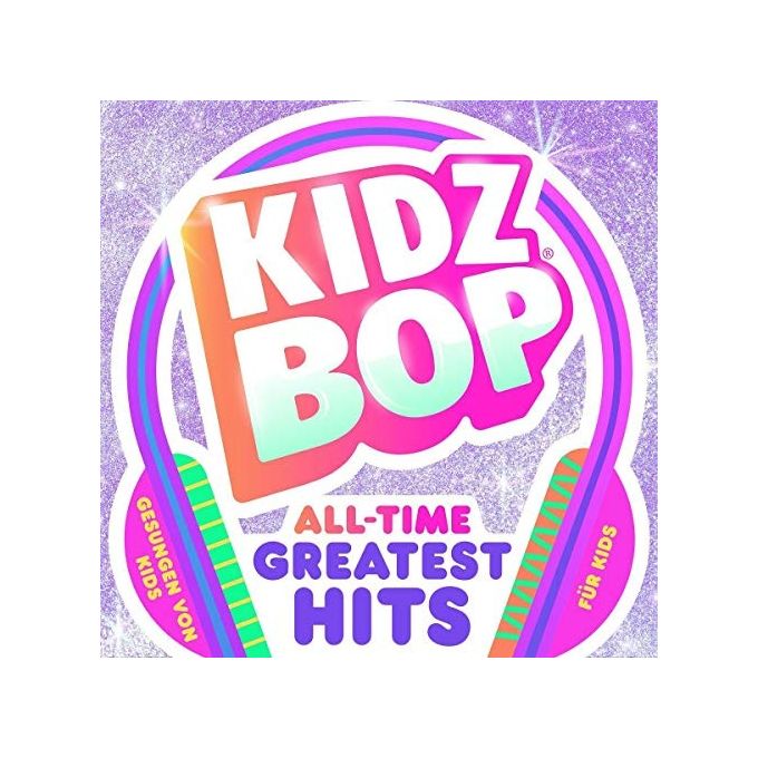 Kidz Bop All-Time Greatest Hits (mit 19 neuen Songs u.a. Achterbahn e Millionen Lichter)