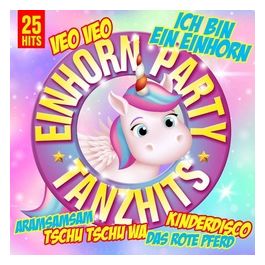 Einhorn Party Tanzhits Un'Incredibile Raccolta di Successi Musicali per Festeggiamenti e Divertimento