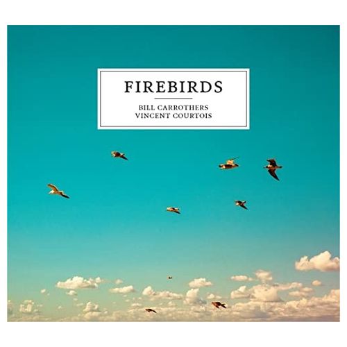 Firebirds - Vincent Courtois Bill Carrothers