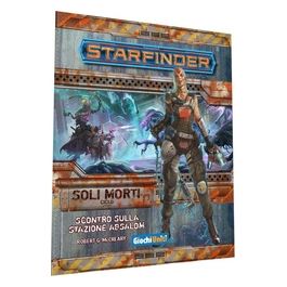 Gu3402 - Starfinder: Ciclo Dei Soli Morti 1 - Scontro Sulla Stazione Absalom