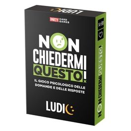Gioco di Societa' Non Chiedermi Questo!