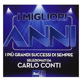 I Migliori Anni Edizione 2016 2 Raccolta Musicale con Le Canzoni Più Iconiche degli Anni Passati