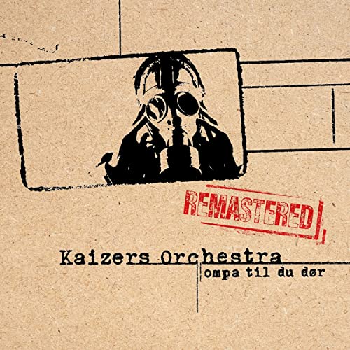 Kaizers Orchestra Ompa Til