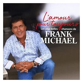 L'Amour pour Toujours Les Plus Belles Chansons di Frank Michael Raccolta Musicale Indimenticabile per gli Amanti della Musica Romantica