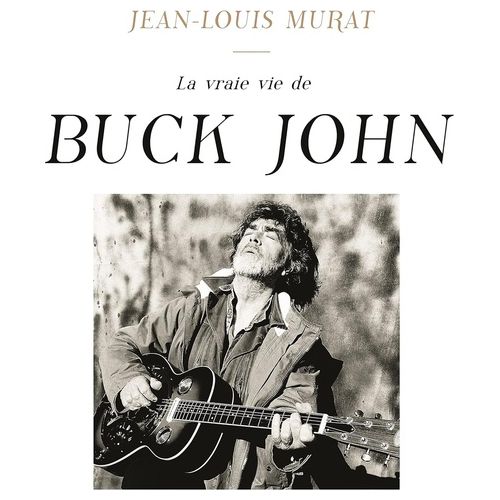 La Vraie Vie De Buck John - Jean-Louis Murat
