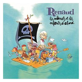 Les Momes Et Les Enfants D'Abord Renaud CD