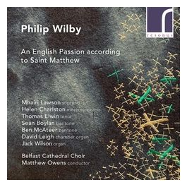 Philip Wilby: An English Passion According to Saint Matthew